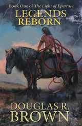 9780989991711-0989991717-Legends Reborn (The Light of Epertase, Book One)