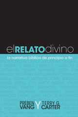 9781433680281-1433680289-El Relato Divino: La Narrativa Bíblica de Principio a Fin (Spanish Edition)