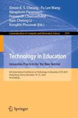 9789819982547-9819982545-Technology in Education. Innovative Practices for the New Normal: 6th International Conference on Technology in Education, ICTE 2023, Hong Kong, ... in Computer and Information Science, 1974)