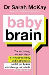 9780733648984-0733648983-Baby Brain: The surprising neuroscience of how pregnancy and motherhood sculpt our brains and change our minds (for the better)