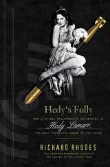9780385534383-0385534388-Hedy's Folly: The Life and Breakthrough Inventions of Hedy Lamarr, the Most Beautiful Woman in the World
