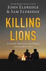 9780718080860-0718080866-Killing Lions: A Guide Through the Trials Young Men Face