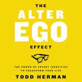 9781982606527-1982606525-The Alter Ego Effect: The Power of Secret Identities to Transform Your Life