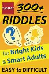 9781953561152-1953561152-Funster 300+ Riddles for Bright Kids & Smart Adults - Easy to Difficult: The family fun riddle book.