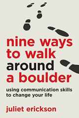 9781856267267-1856267261-Nine Ways to Walk Around a Boulder: using communication skills to change your life