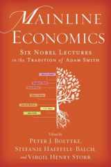 9781942951278-1942951272-Mainline Economics: Six Nobel Lectures in the Tradition of Adam Smith