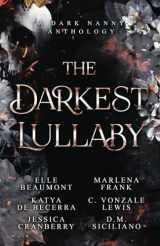 9781958673546-1958673544-The Darkest Lullaby: A Dark Nanny Anthology