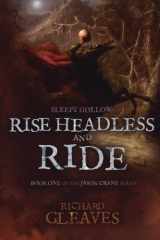 9780615961637-0615961630-Sleepy Hollow: Rise Headless and Ride (Jason Crane) (Volume 1)