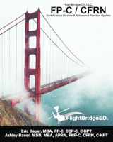 9781492168553-1492168556-FlightBridgeED, LLC - FP-C/CFRN Certification Review & Advanced Practice Update: FP-C, CCP-C, CFRN, CCRN, CEN, CTRN advanced certification review study guide