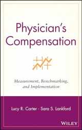 9780471323617-0471323616-Physician's Compensation: Measurement, Benchmarking, and Implementation