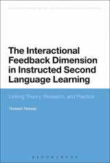 9781350009899-135000989X-The Interactional Feedback Dimension in Instructed Second Language Learning: Linking Theory, Research, and Practice (Advances in Instructed Second Language Acquisition Research)