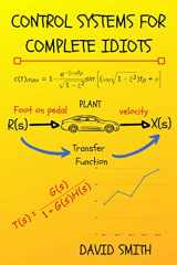 9781079384543-1079384545-Control Systems for Complete Idiots (Electrical Engineering for Complete Idiots)