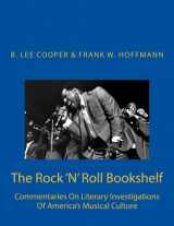 9781985770836-1985770830-The Rock 'N' Roll Bookshelf: Commentaries On Literary Investigations Of America's Musical Culture