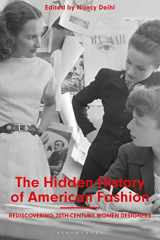 9781350104075-1350104078-The Hidden History of American Fashion: Rediscovering 20th-century Women Designers