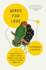 9781250790613-1250790611-Wired for Love: A Neuroscientist's Journey Through Romance, Loss, and the Essence of Human Connection