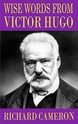 9781502555472-1502555476-Wise Words from Victor Hugo