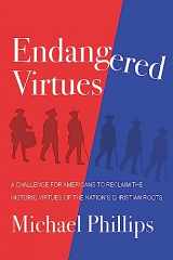 9781956454444-1956454446-Endangered Virtues and the Coming Ideological War: A Challenge for Americans to Reclaim the Historic Virtues of the Nation's Christian Roots