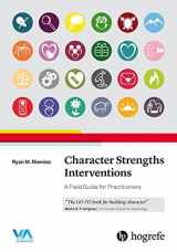 9780889374928-0889374929-Character Strengths Interventions: A Field Guide for Practitioners