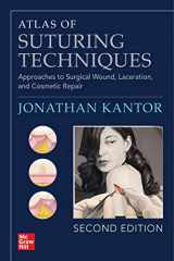 9781264264391-1264264399-Atlas of Suturing Techniques: Approaches to Surgical Wound, Laceration, and Cosmetic Repair, Second Edition