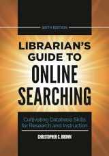 9781440878237-1440878234-Librarian's Guide to Online Searching: Cultivating Database Skills for Research and Instruction