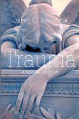 9780745649122-0745649122-Trauma: A Social Theory