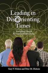9780827221765-0827221762-Leading in DisOrienting Times: Navigating Church and Organizational Chage (the Columbia Partnership Leadership Series) (TCP the Columbia Partnership Leadership)