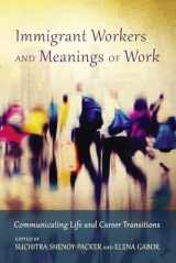 9781433128301-1433128306-Immigrant Workers and Meanings of Work: Communicating Life and Career Transitions