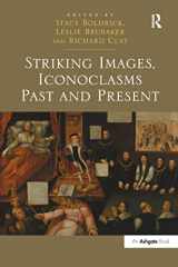 9781472413673-1472413679-Striking Images, Iconoclasms Past and Present