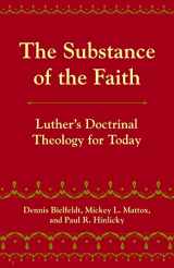 9780800662530-0800662539-The Substance of the Faith: Luther's Doctrinal Theology for Today