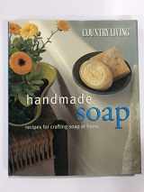 9781588164148-1588164144-Country Living Handmade Soaps Recipes for Crafting Soap at Home