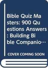 9789834501747-9834501749-Bible Quiz Masters: 900 Questions Answers : Building Bible Companions : Ages 10-12