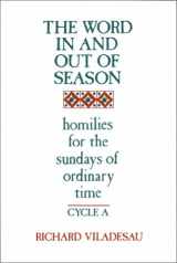 9780809133673-0809133679-The Word in and Out of Season: Homilies for the Sundays of Ordinary Time, Cycle A