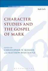 9780567501608-0567501604-Character Studies and the Gospel of Mark (The Library of New Testament Studies)