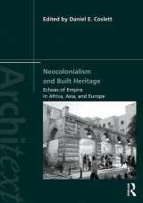 9781138368385-1138368385-Neocolonialism and Built Heritage: Echoes of Empire in Africa, Asia, and Europe (Architext)