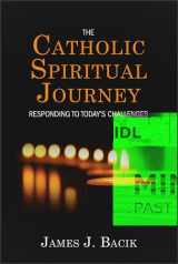 9780809156085-0809156083-The Catholic Spiritual Journey: Responding to Today's Challenges