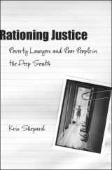 9780807132074-0807132071-Rationing Justice: Poverty Lawyers And Poor People in the Deep South (Making the Modern South)