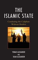 9781498525114-1498525113-The Islamic State: Combating The Caliphate Without Borders