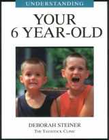 9781894020060-1894020065-Understanding Your 6 Year-Old (Understanding Your Child - The Tavistock Clinic Series)