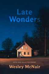 9781567927429-1567927424-Late Wonders: New & Selected Poems
