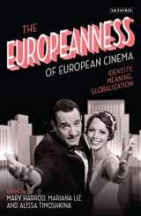 9781780769295-1780769296-The Europeanness of European Cinema: Identity, Meaning, Globalization (International Library of the Moving Image)