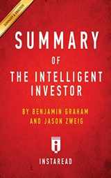 9781945272240-1945272244-Summary of The Intelligent Investor: by Benjamin Graham and Jason Zweig - Includes Analysis