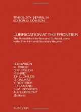 9780444502674-044450267X-Lubrication at the Frontier: The Role of the Interface and Surface Layers in the Thin Film and Boundary Regime (Volume 36) (Tribology and Interface Engineering, Volume 36)