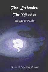 9781535216517-1535216514-The Defender: The Mission (Volume 1)