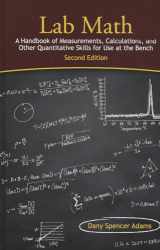 9781936113712-1936113716-Lab Math: A Handbook of Measurements, Calculations, and Other Quantitative Skills for Use at the Bench, Second edition