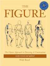 9780891340973-0891340971-The Figure: The Classic Approach to Drawing & Construction
