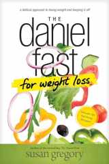9781496407481-1496407482-The Daniel Fast for Weight Loss: A Biblical Approach to Losing Weight and Keeping It Off