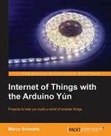 9781783288007-1783288000-Internet of Things With the Arduino Yún: Projects to Help You Build a World of Smarter Things