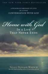 9780743267168-0743267168-Home with God: In a Life That Never Ends