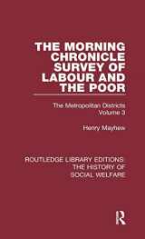 9781138203938-1138203939-The Morning Chronicle Survey of Labour and the Poor (Routledge Library Editions: The History of Social Welfare)