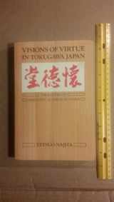9780226568058-0226568059-Visions of Virtue in Tokugawa Japan: The Kaitokudo Merchant Academy of Osaka